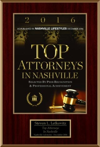 2016 | As Published In Nashville Lifestyles December 2016 | Top Attorneys In Nashville | Steven L. Lefkovitz