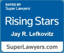 Rated By Super Lawyers | Rising Stars | Jay R. Lefkovitz | SuperLawyers.com